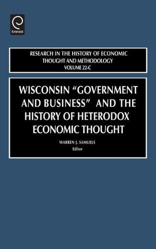 Wisconsin "Government and Business" and the History of Heterodox Economic Thought