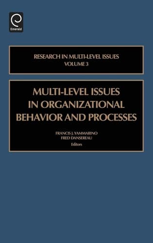Multi-level Issues in Organizational Behavior and Processes