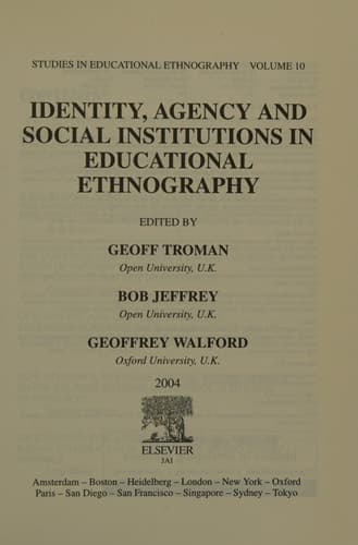 Identity, Agency and Social Institutions in Educational Ethnography