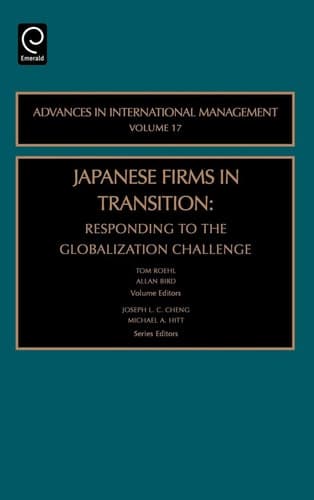 Japanese Firms in Transition Responding to the Globalization Challenge