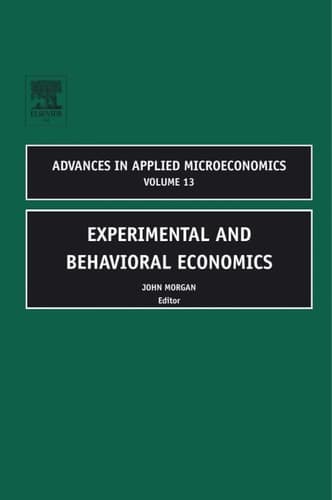 Experimental and Behavioral Economics (Advances in Applied Microeconomics)