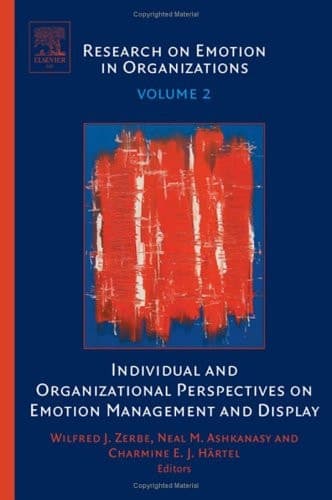 Individual and Organizational Perspectives on Emotion Management and Display