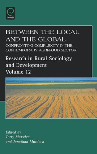Between the Local and the Global Confronting Complexity in the Contemporary Agri-Food Sector