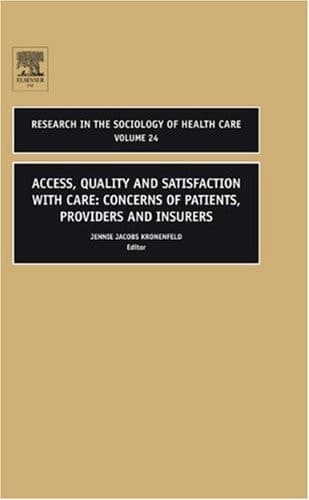 Access, Quality and Satisfaction with Care Concerns of Patients, Providers and Insurers