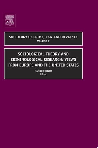 Sociological Theory and Criminological Research Views from Europe and the United States