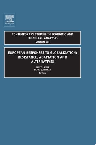 European Responses to Globalization Resistance, Adaptation and Alternatives