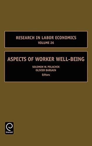 Aspects of Worker Well-Being, Volume 26 (Research in Labor Economics)