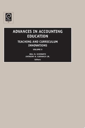Advances in Accounting Education Teaching and Curriculum Innovations