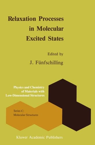 Relaxation Processes in Molecular Excited States (Physics and Chemistry of Materials with C:, 2)
