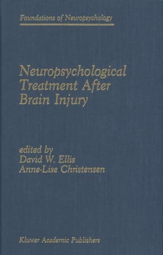 Neuropsychological Treatment After Brain Injury (Foundations of Neuropsychology, 1)