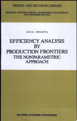 Efficiency Analysis by Production Frontiers The Nonparametric Approach