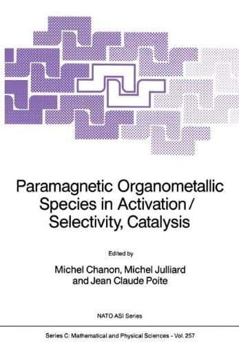 Paramagnetic Organometallic Species in Activation/Selectivity, Catalysis (Nato Science Series C:, 257)