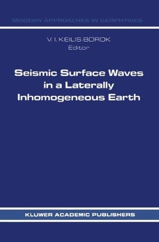 Seismic Surface Waves in a Laterally Inhomogeneous Earth (Modern Approaches in Geophysics)