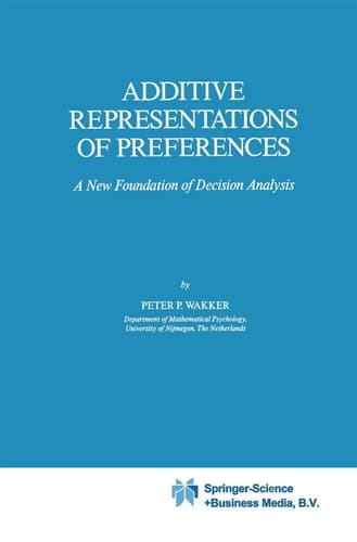 Additive Representations of Preferences A New Foundation of Decision Analysis