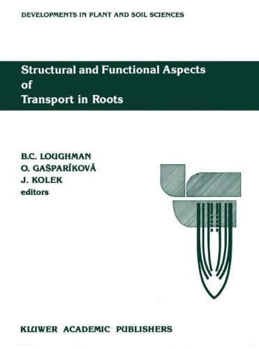 Structural and Functional Aspects of Transport in Roots: Third International Symposium on ‘Structure and Function of Roots’ Nitra, Czechoslovakia, 3–7 ... (Developments in Plant and Soil Sciences, 36)
