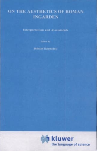 On the Aesthetics of Roman Ingarden Interpretations and Assessments