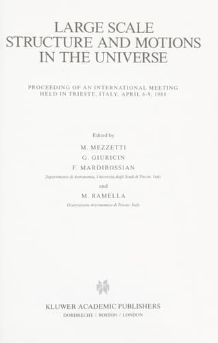 Large Scale Structure and Motions in the Universe Proceeding of an International Meeting Held in Trieste, Italy, April 6–9, 1988