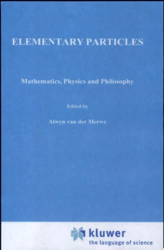 Elementary Particles Mathematics, Physics and Philosophy