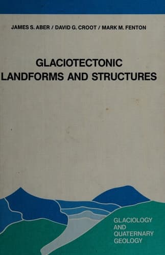 Glaciotectonic Landforms and Structures (Glaciology and Quaternary Geology, 5)