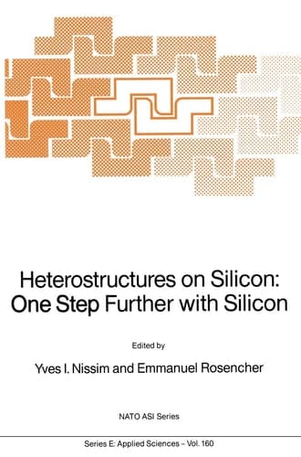 Heterostructures on Silicon: One Step Further with Silicon (NATO Science Series E:, 160)