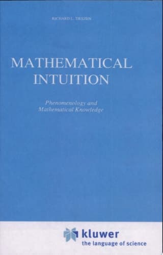 Mathematical Intuition Phenomenology and Mathematical Knowledge