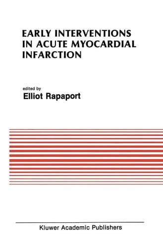 Early Interventions in Acute Myocardial Infarction (Developments in Cardiovascular Medicine, 97)