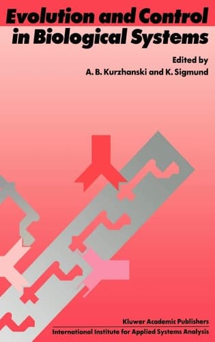 Evolution and Control in Biological Systems Proceedings of the IIASA Workshop, Laxenburg, Austria, 30 November – 4 December 1987