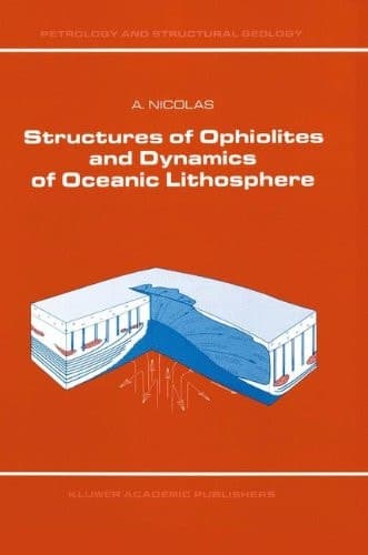 Structures of Ophiolites and Dynamics of Oceanic Lithosphere (Petrology and Structural Geology, 4)