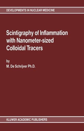 Scintigraphy of Inflammation with Nanometer-sized Colloidal Tracers (Developments in Nuclear Medicine, 16)