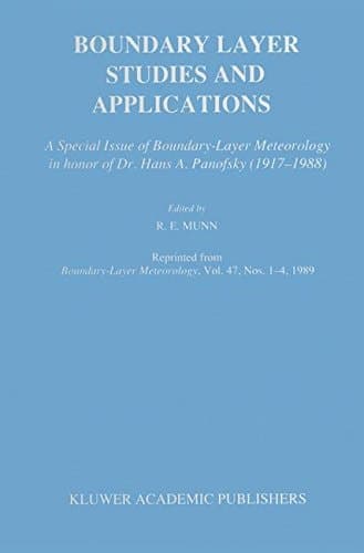 Boundary Layer Studies and Applications A Special Issue of Boundary-Layer Meteorology in honor of Dr. Hans A. Panofsky (1917–1988)