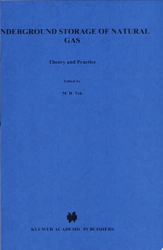 Underground Storage of Natural Gas Theory and Practice