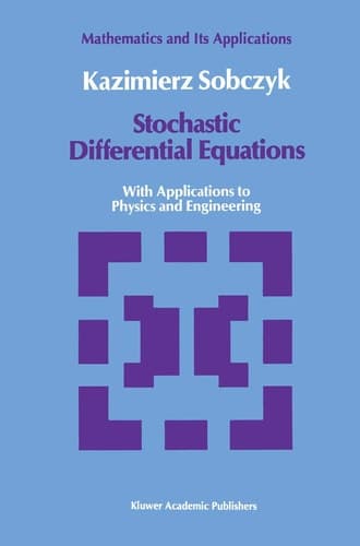 Stochastic Differential Equations With Applications to Physics and Engineering