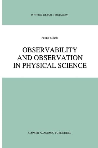 Observability and Observation in Physical Science (Synthese Library, 209)