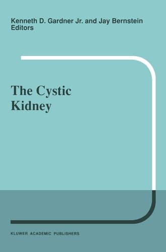 The Cystic Kidney (Developments in Nephrology, 27)