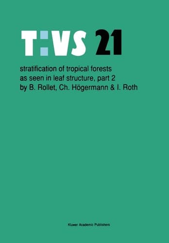 Stratification of tropical forests as seen in leaf structure: Part 2 (Tasks for Vegetation Science, 21)