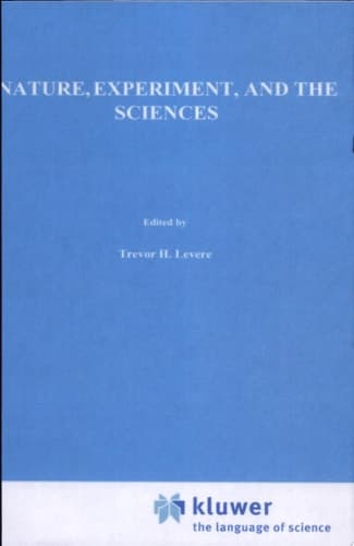 Nature, Experiment, and the Sciences Essays on Galileo and the History of Science in Honour of Stillman Drake