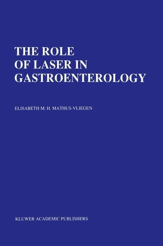 The Role of Laser in Gastroenterology: Analysis of Eight years’ experience (Developments in Gastroenterology, 9)