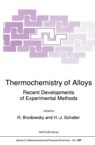 Thermochemistry of Alloys: Recent Developments of Experimental Methods (Nato Science Series C:, 286)