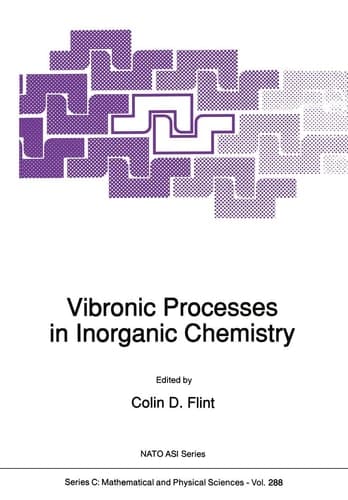 Vibronic Processes in Inorganic Chemistry (Nato Science Series C:, 288)
