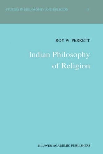Indian Philosophy of Religion (Studies in Philosophy and Religion, 13)