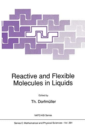 Reactive and Flexible Molecules in Liquids (Nato Science Series C:, 291)