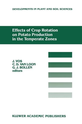 Effects of Crop Rotation on Potato Production in the Temperate Zones Proceedings of the International Conference on Effects of Crop Rotation on Potato Production in the Temperate Zones, held August 14–19, 1988, Wageningen, The Netherlands