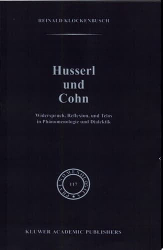 Husserl und Cohn Widerspruch, Reflexion, und Telos in Phänomenologie und Dialektik