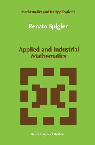 Applied and Industrial Mathematics: Venice - 1, 1989 (Mathematics and Its Applications, 56)