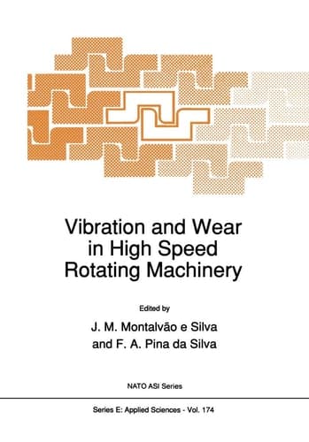 Vibration and Wear in High Speed Rotating Machinery (NATO Science Series E:, 174)