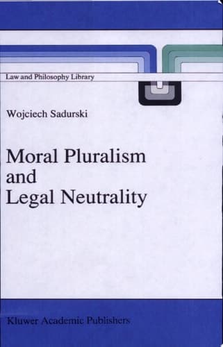 Moral Pluralism and Legal Neutrality