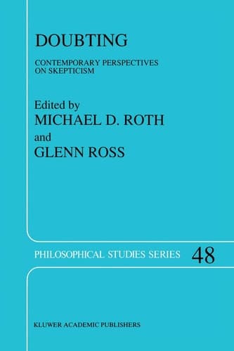 Doubting: Contemporary Perspectives on Skepticism (Philosophical Studies Series, 48)