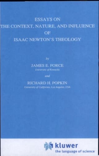 Essays on the Context, Nature, and Influence of Isaac Newton’s Theology