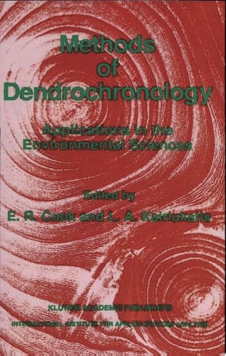 Methods of Dendrochronology Applications in the Environmental Sciences