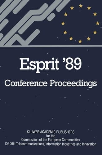 Esprit ’89: Proceedings of the 6th Annual ESPRIT Conference, Brussels, November 27 – December 1, 1989 (Mathematics and Its Applications (Soviet Series))